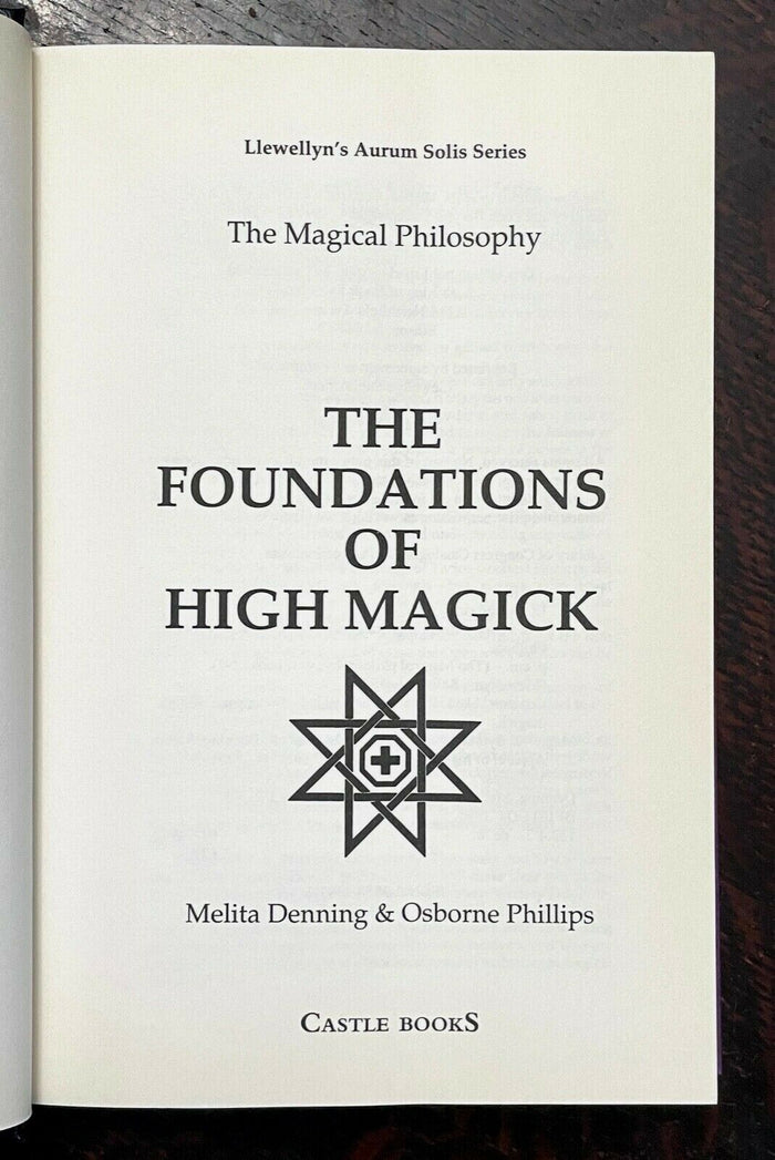 FOUNDATIONS OF HIGH MAGICK - Phillips and Denning, 2000 - WITCHCRAFT HERMETIC