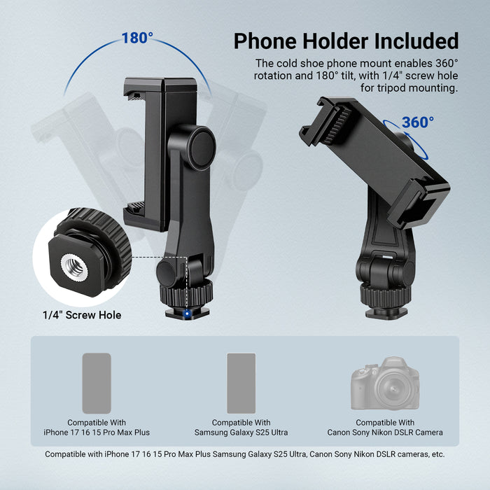 The cold shoe phone mount enables 360° rotation and 180° tilt, with 1/4" screw hole for tripod mounting.