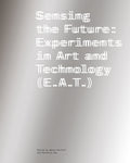Cover of the book 'Sensing the Future: Experiments in Art and Technology (E.A.T.).